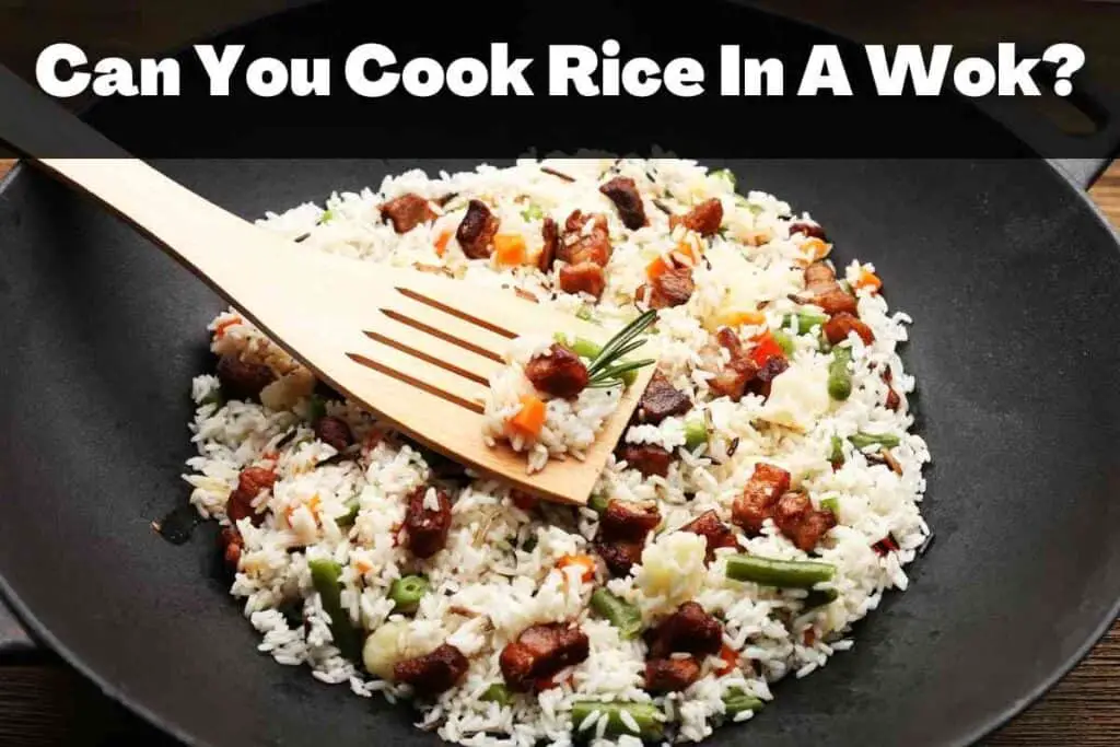 Can You Cook Rice In A Wok