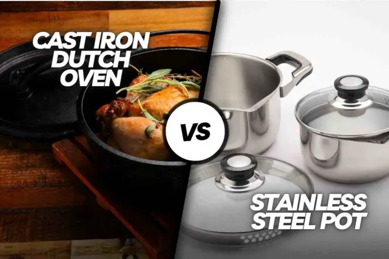 Cast Iron Dutch Oven Vs Stainless Steel Pot (Nov 2023)