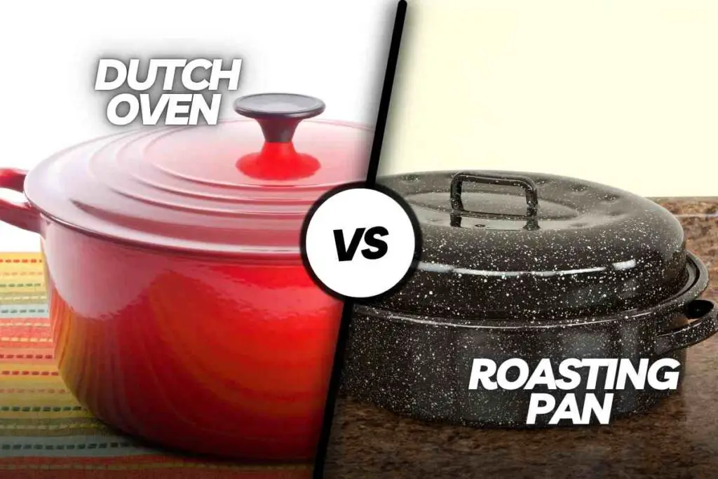 Dutch Oven Vs Roasting Pan