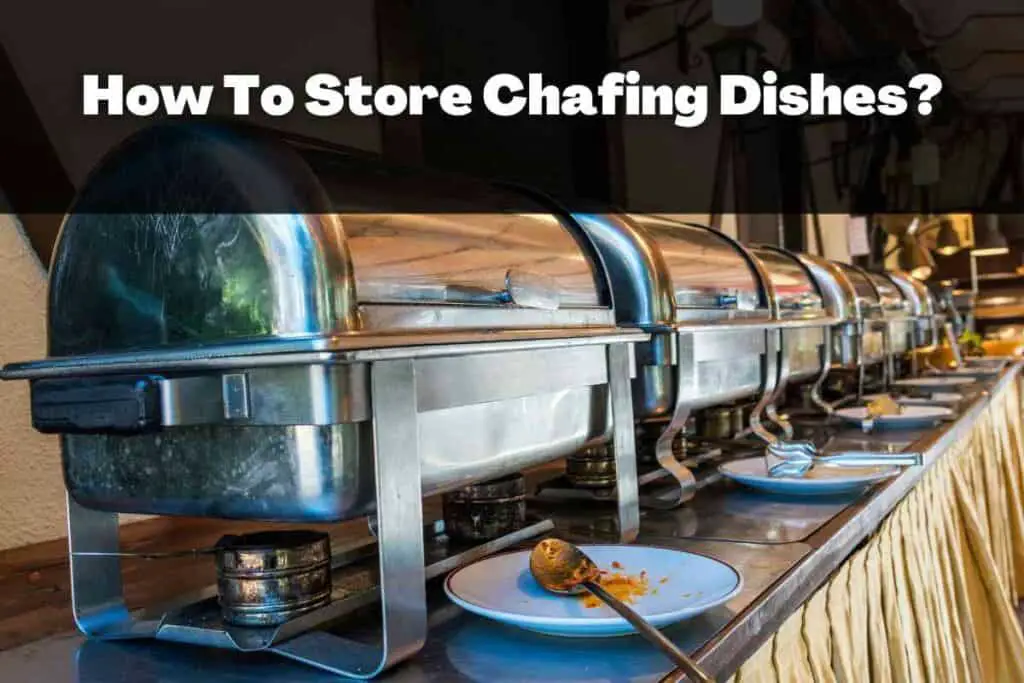 How To Store Chafing Dishes