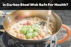 Is Carbon Steel Wok Safe For Health