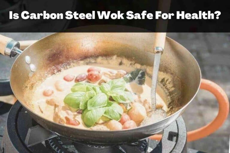 Is Carbon Steel Wok Safe For Health?