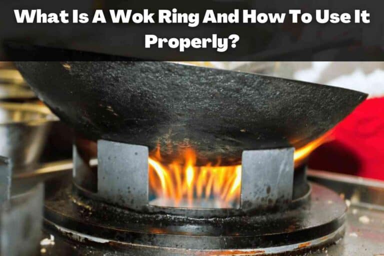 What Is A Wok Ring And How To Use It Properly?