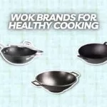 Wok Brands For Healthy Cooking