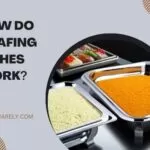 How Do Chafing Dishes Work