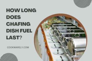 How Long Does Chafing Dish Fuel Last