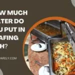 How Much Water Do You Put in Chafing Dish