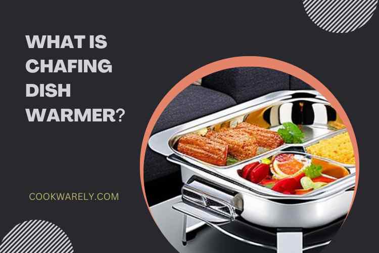 What Is Chafing Dish Warmer