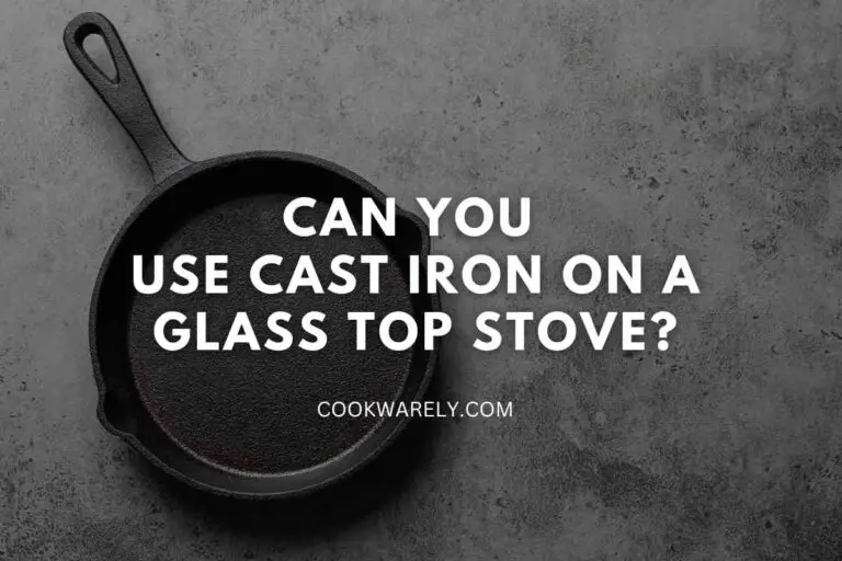 Can You Use Cast Iron on a Glass Top Stove?