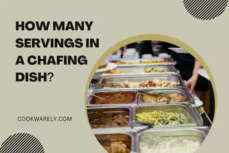 How Many Servings in a Chafing Dish